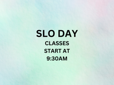 SLO Day, classes start at 9:30am